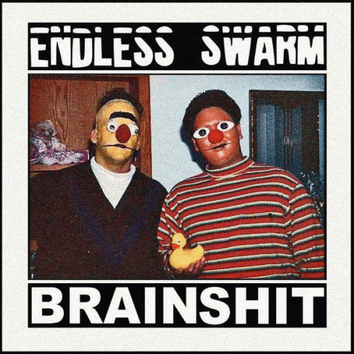 Endless Swarm : Endless Swarm - Brainshit